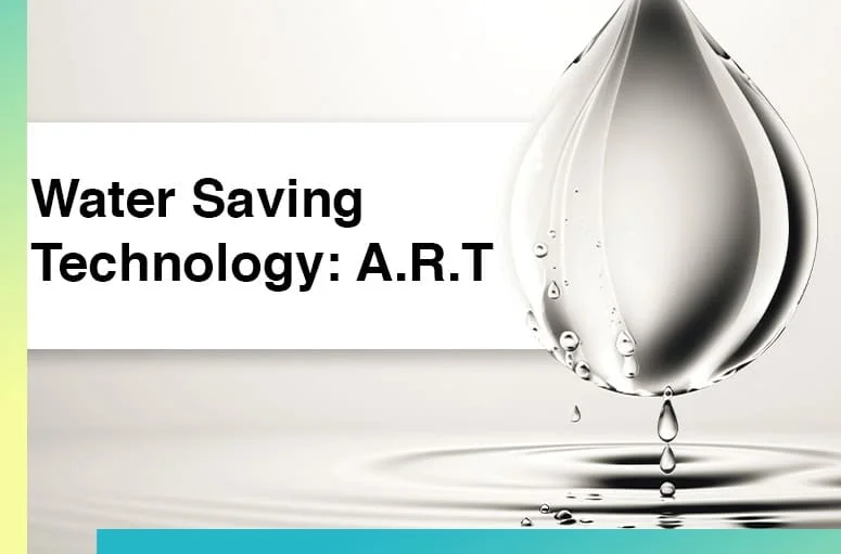Water-Saving Technology: Aqua Reverse Technology (A.R.T)