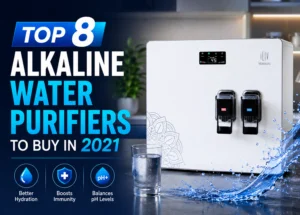 Top 8 Alkaline Water Purifiers to Buy in 2021
