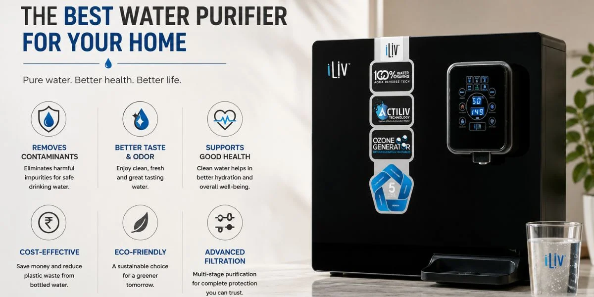 The Best Water Purifier for Your Home: Why You Need It?