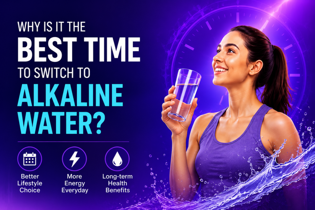 Why is it the Best Time to Switch to Alkaline Water?