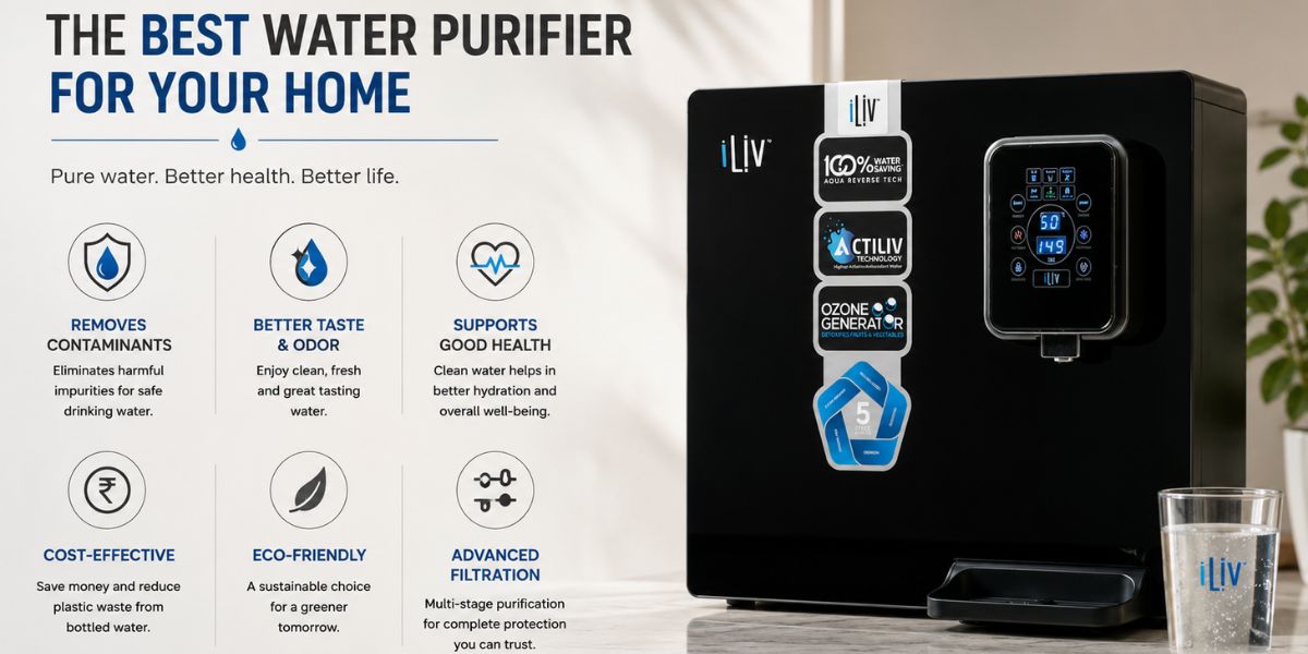 The Best Water Purifier for Your Home: Why You Need It?